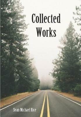 Collected Works - Sean Michael Rice - cover