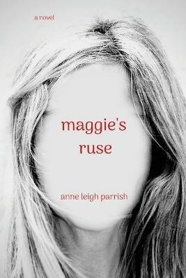 maggie's ruse - Anne Leigh Parrish - cover