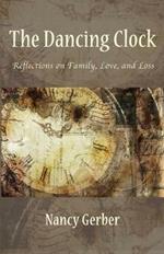 The Dancing Clock: Reflections on Family, Love, and Loss