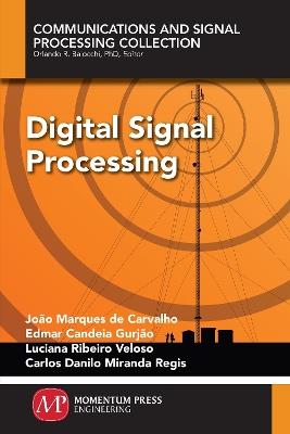 Digital Signal Processing - Joao Marques de Carvalho,Edmar Candeai Gurjao,Luciana Ribeiro Veloso - cover