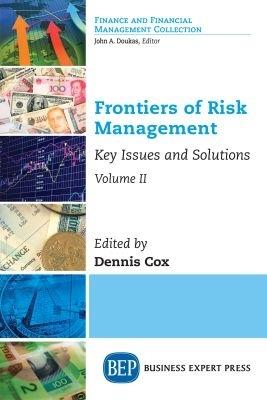 Frontiers of Risk Management, Volume II: Key Issues and Solutions - cover