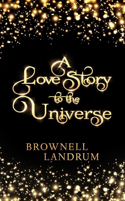 A Love Story to the Universe