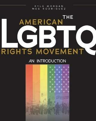 The American LGBTQ Rights Movement: An Introduction - cover
