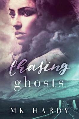 Chasing Ghosts - M K Hardy - cover