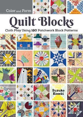 180 Patchwork Quilt Blocks: Experimenting with Colors, Shapes, and Styles to Piece New and Traditional Patterns - Suzuko Koseki - cover