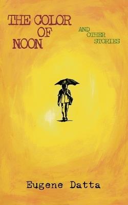The Color of Noon - Eugene Datta - cover