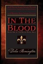 In the Blood: Book One of the Blood Royal Saga