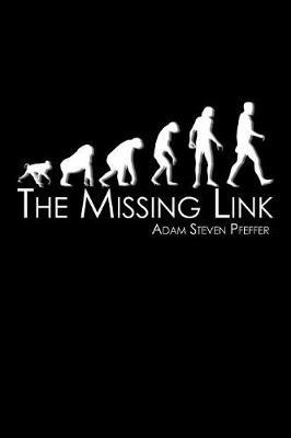 The Missing Link: Revised Edition - Adam Steven Pfeffer - cover