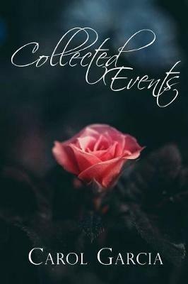 Collected Events: Revised Edition - Carol Garcia - cover