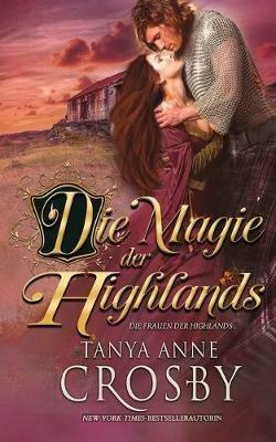 Die Magie der Highlands - Tanya Anne Crosby - cover