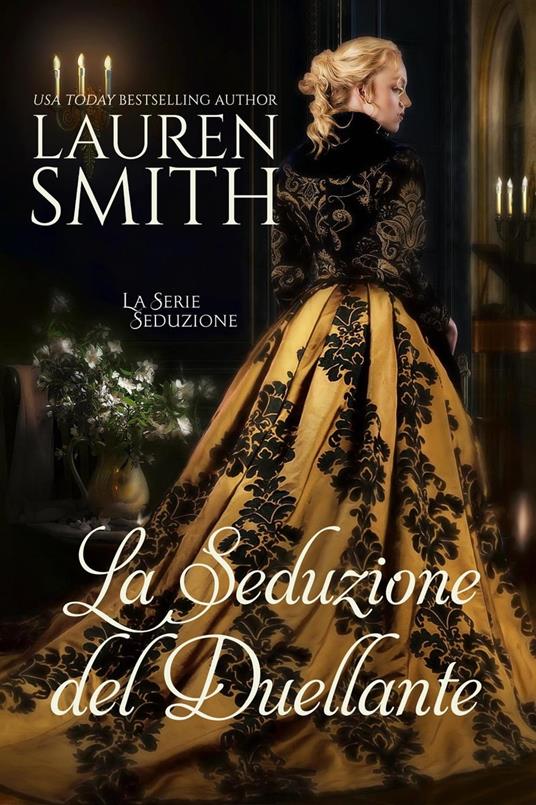 La Seduzione del Duellante - Lauren Smith - ebook