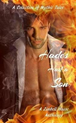 Hades Had a Son: A Collection of Mythic Tales - Zimbell House Publishing - cover