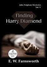 Finding Harry Diamond: John Fulghum Mysteries, Vol. V Large Print Edition