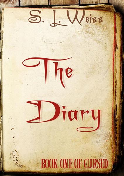 The Diary - S. L. Weiss - ebook