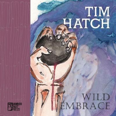 Wild Embrace - Tim Hatch - cover