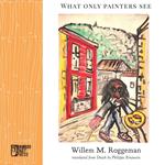 What Only Painters See