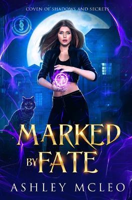 Marked by Fate: A Crowns of Magic Universe Series - Ashley McLeo - cover