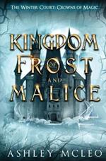 A Kingdom of Frost and Malice, The Winter Court Series, A Crowns of Magic Universe Series: A Crowns of Magic Universe Series