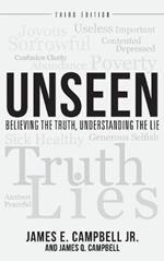 Unseen: Believing the Truth, Understanding the Lie