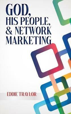 God, His People, and Network Marketing - Eddie Traylor - cover