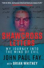 The Shawcross Letters: My Journey Into The Mind Of Evil