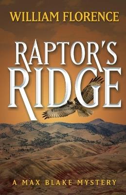 Raptor's Ridge: A Max Blake Mystery - William Florence - cover