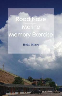 Road Noise: Road Noise / Marine / Memory Exercise - Holly Myers - cover