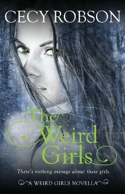 The Weird Girls: A Weird Girls Novella - Cecy Robson - cover