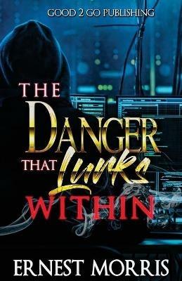 The Danger That Lurks Within - Ernest Morris - cover