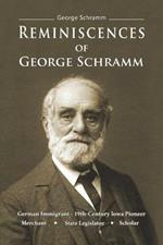 Reminiscences of George Schramm