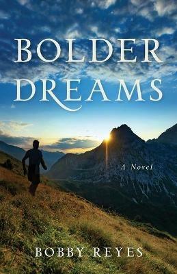 Bolder Dreams - Bobby Reyes - cover
