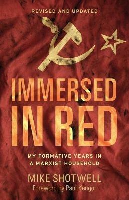 Immersed in Red: My Formative Years in a Marxist Household (Revised and Updated) - Mike Shotwell - cover