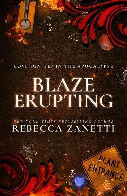 Blaze Erupting: (Previously published as a 1001 Dark Nights novella) - Rebecca Zanetti - cover