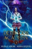Demigods Academy - Year Three (Young Adult Supernatural Urban Fantasy) - Elisa S Amore,Kiera Legend - cover