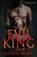 Evil King: A Dark High School Elite Romance (The Royal Court Book 1)