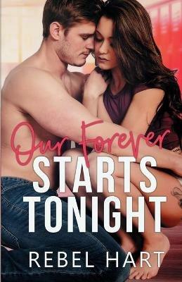 Our Forever Starts Tonight: A Standalone High School Romance - Rebel Hart - cover