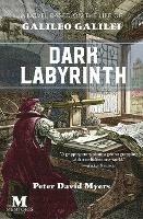 Dark Labyrnith: A Novel Based on the Life of Galileo Galilei
