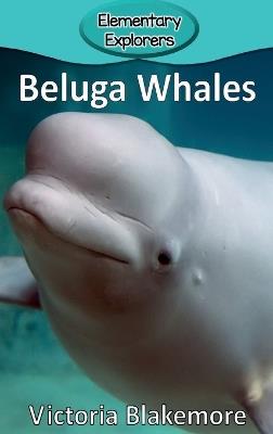 Beluga Whales - Victoria Blakemore - cover