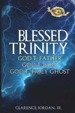 Blessed Trinity: God the Father, God the Son, God the Holy Ghost