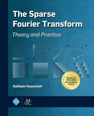The Sparse Fourier Transform - Haitham Hassanieh - cover
