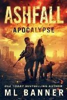 Ashfall Apocalypse: An Apocalyptic Thriller - M L Banner - cover