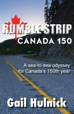 Rumble Strip Canada 150 - Gail Hulnick - cover
