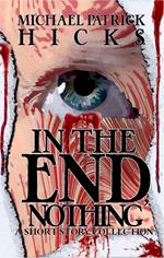 In The End, Nothing (A Short Story Collection)