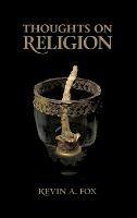 Thoughts on Religion - Kevin a Fox - cover