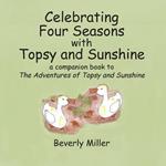 Celebrating Four Season With Topsy and Sunshine: a companion book to The Adventures of Topsy and Sunshine