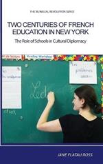Two Centuries of French Education in New York: The Role of Schools in Cultural Diplomacy