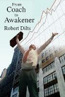 From Coach to Awakener - Robert Brian Dilts - cover