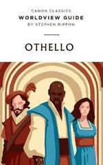 Worldview Guide for Shakespeare's Othello: Worldview Guide