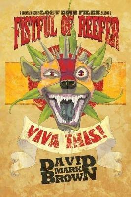 Fistful of Reefer: A Pulpy Action Series from the Schism 8 World - David Mark Brown - cover