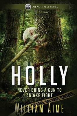 Holly: An Ash Falls Series - William Aime - cover